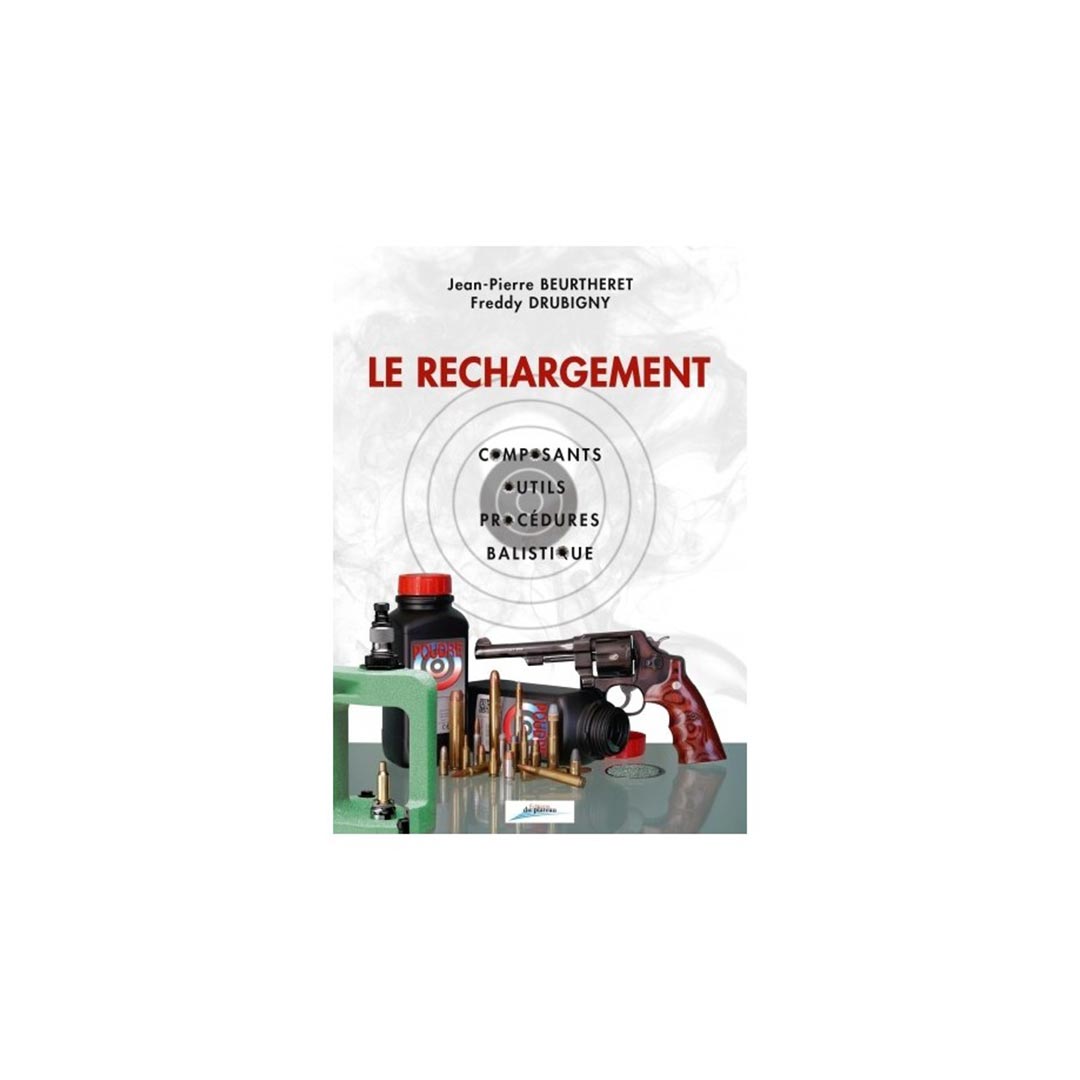 Le Rechargement Tome 1 - BEURTHERET & DRUBIGNY